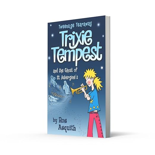 Trixie Tempest and the Ghost of St Aubergine’s (Tweenage Tearaway, Book 2):